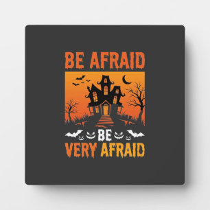 Be Afraid Haunted House Halloween Design Plaque