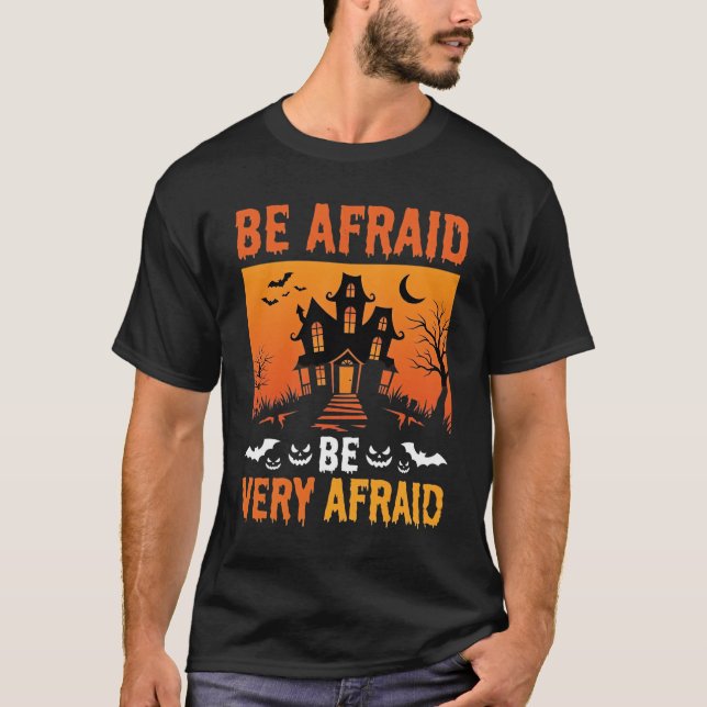 Be Afraid Haunted House Halloween Design T-Shirt (Front)