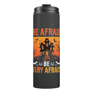 Be Afraid Haunted House Halloween Design Thermal Tumbler