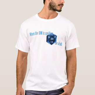 Be afraid of the smiling DM T-Shirt