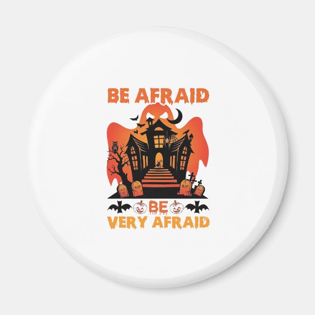 Be Afraid Very Halloween Haunted House Pumpkins_1 Magnet (Front)