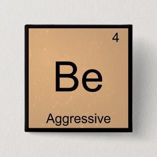 Be - Aggressive Funny Chemistry Element Symbol Tee 15 Cm Square Badge