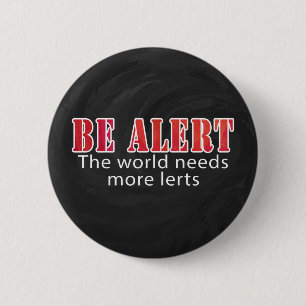 Be Alert 6 Cm Round Badge