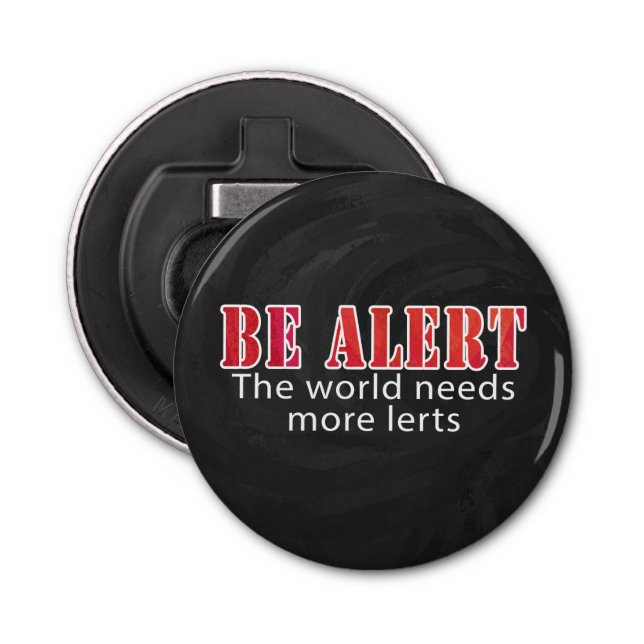 Be Alert Bottle Opener (Front)