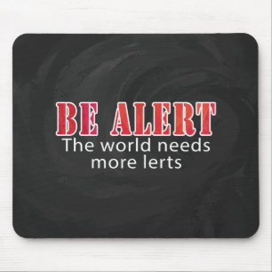 Be Alert Mouse Mat