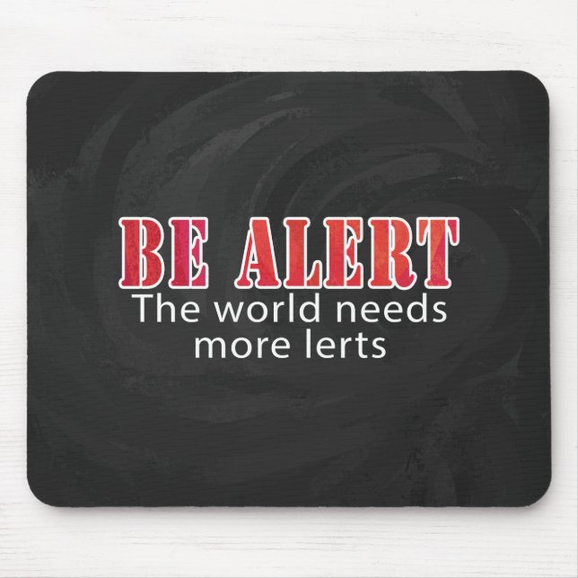 Be Alert Mouse Mat (Front)