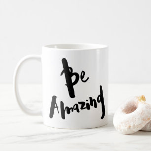 "Be Amazing" - Inspirational Mug