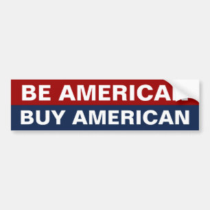 Be American Buy American Bumper Sticker