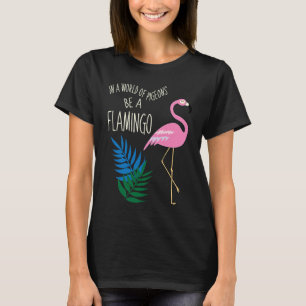 Be An Amazing Flamingo Stay Positive Zoo Animal T-Shirt