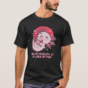 Be an Axolotl in a Lake of Fish Salamander Amphibi T-Shirt