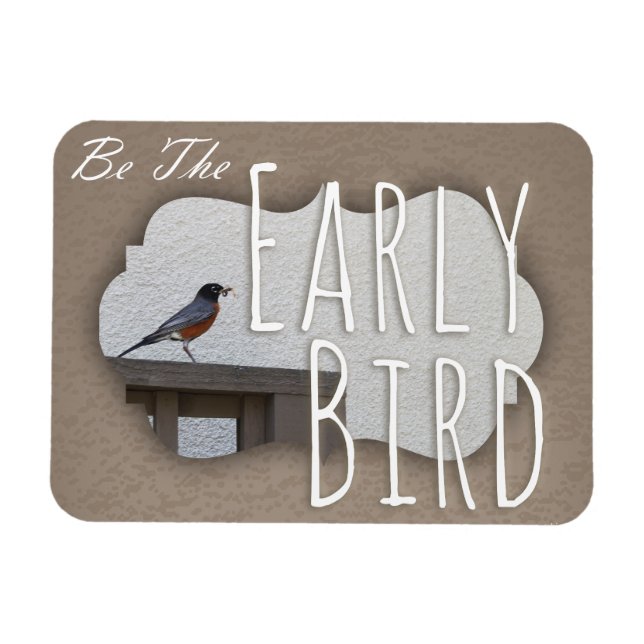 Be An Early Bird Motivation Magnet (Horizontal)