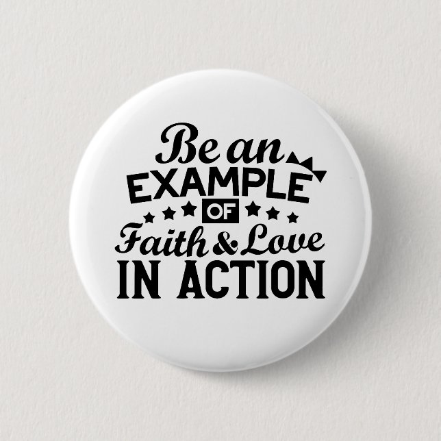 Be an Example of Faith and Love in Action 6 Cm Round Badge (Front)