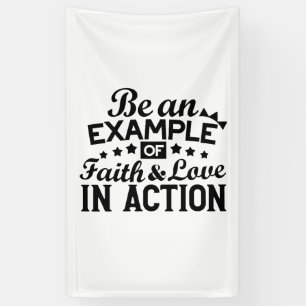 Be an Example of Faith and Love in Action Banner
