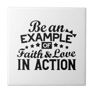 Be an Example of Faith and Love in Action Tile