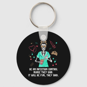 Be An Infection Control Nurse Infection Control Nu Key Ring