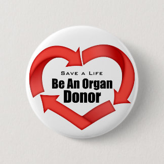 Be An Organ Donor 6 Cm Round Badge