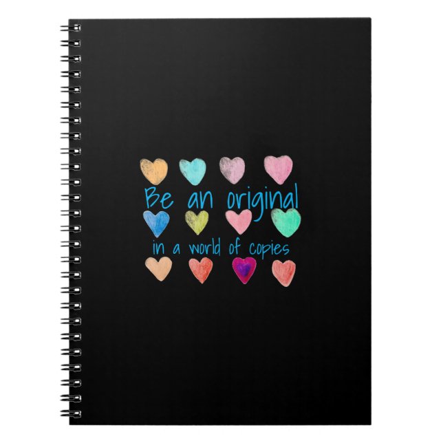 Be An Original In A World Of Copies Heart  Notebook (Front)