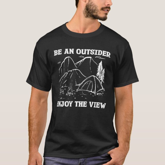 Be An Outsider Enjoy The View Bushcraft Camping Ca T-Shirt (Front)