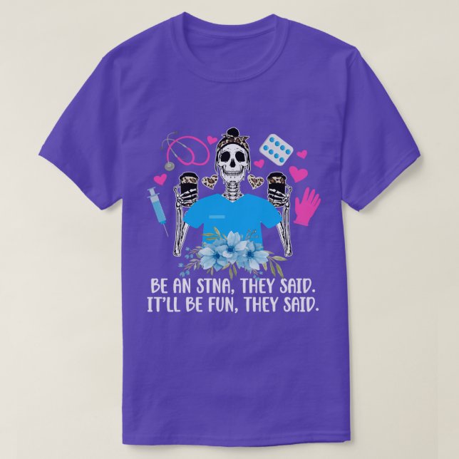Be AN STNA State Tested Nursing Assistant STNA Nur T-Shirt (Design Front)