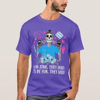 Be AN STNA State Tested Nursing Assistant STNA Nur T-Shirt