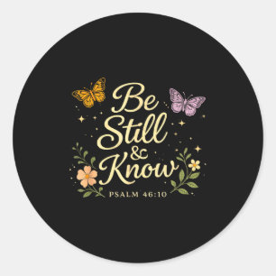 Be and know psalm 46_10 christian bible verse classic round sticker