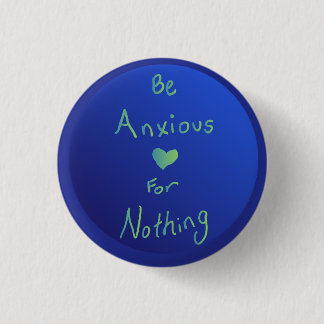 "Be Anxious For Nothing" globe art 3 Cm Round Badge