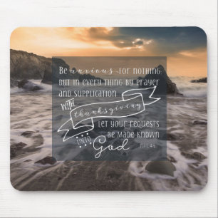 Be Anxious for Nothing- Phil 4:6 Mouse Mat