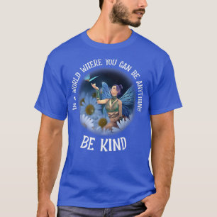 Be Anything Be Kind Fairy in DaisiesT-Shirt T-Shirt