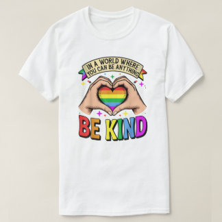 Be Anything, Be Kind - Rainbow Heart Support T-Shirt