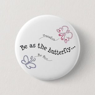 Be As the Butterfly Button