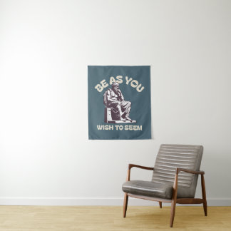 BE AS YOU WISH TO SEEM TAPESTRY