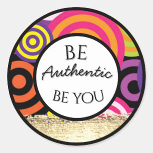 be authentic be you quote classic round sticker