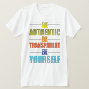Be Authentic Be Yourself T-Shirt
