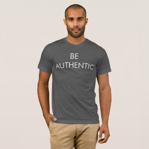 Be Authentic Tshirt