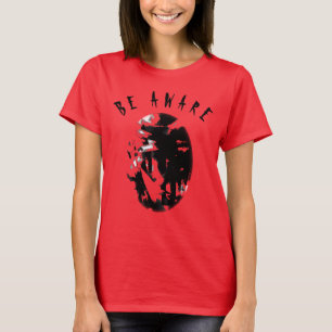 "Be Aware" Black Humourous, Inspirational Message T-Shirt