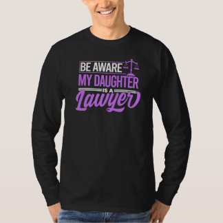 Be aware my daughter for lawyer mum Premium T-Shirt