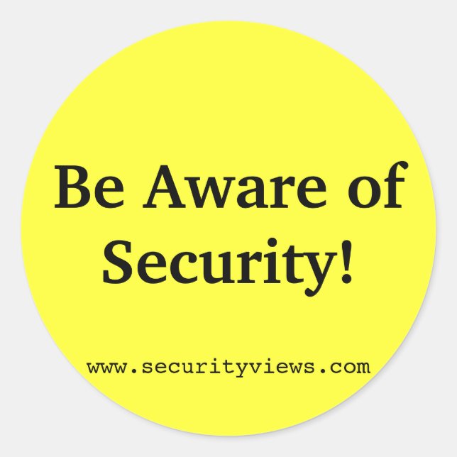 Be Aware of Security! Classic Round Sticker (Front)
