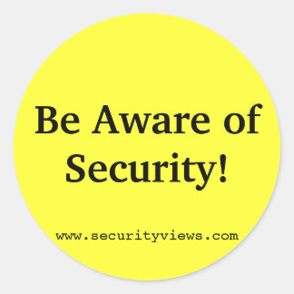 Be Aware of Security! Classic Round Sticker