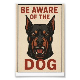 Be Aware of the Dog Photo Print
