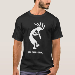 Be Awesome Dancing Kokopelli Southwestern Usa Styl T-Shirt