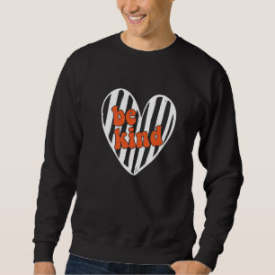 Be Awesome Kind School Anti Bullying Awareness Lov Sweatshirt