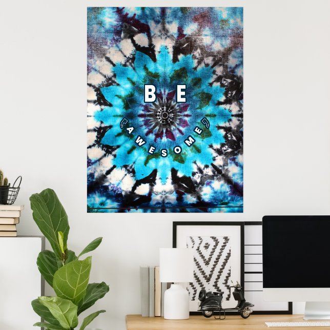Be Awesome Tie Dye Design Poster (Home Office)