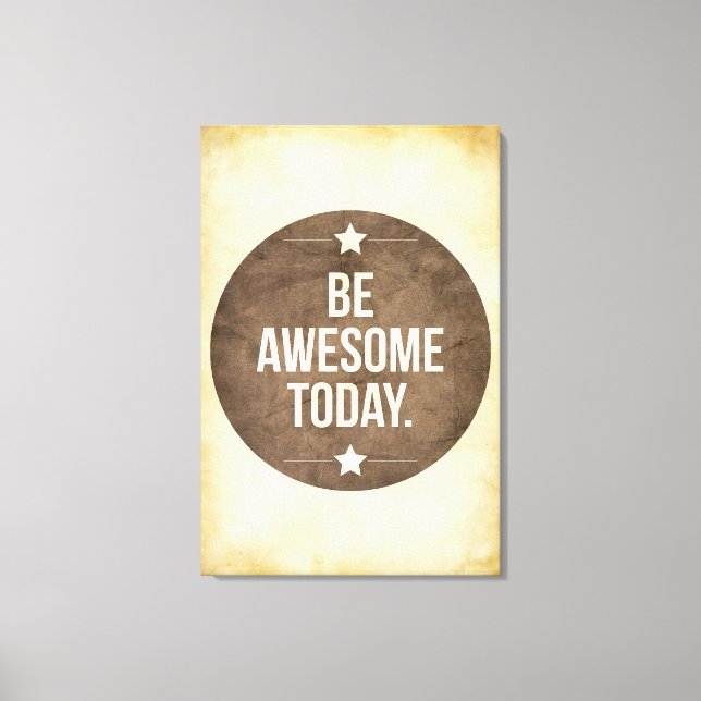 Be awesome today canvas print (Front)