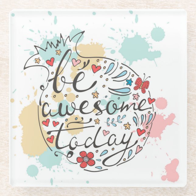 Be Awesome Today Glass Coaster (Front)