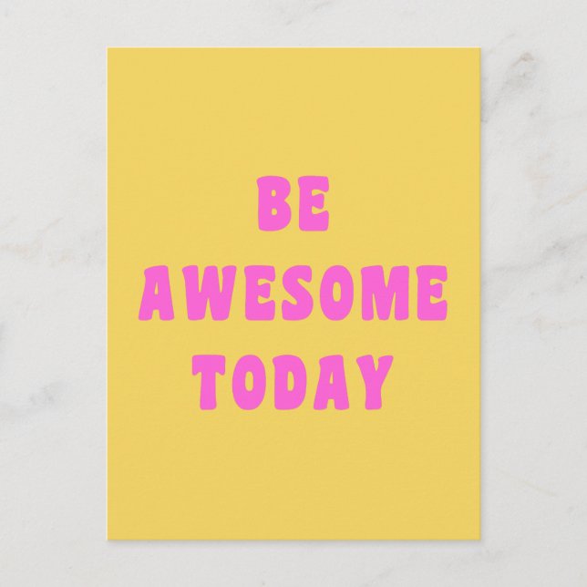 Be Awesome Today Inspirational Uplifting Saying Postcard (Front)