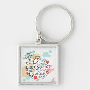 Be Awesome Today Key Ring