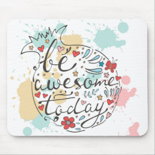 Be Awesome Today Mouse Mat