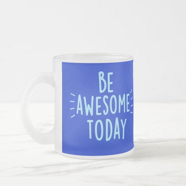 Be awesome Today Mug (Left)