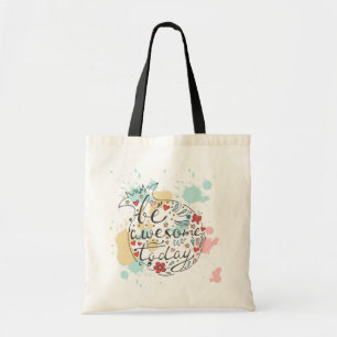 Be Awesome Today Tote Bag