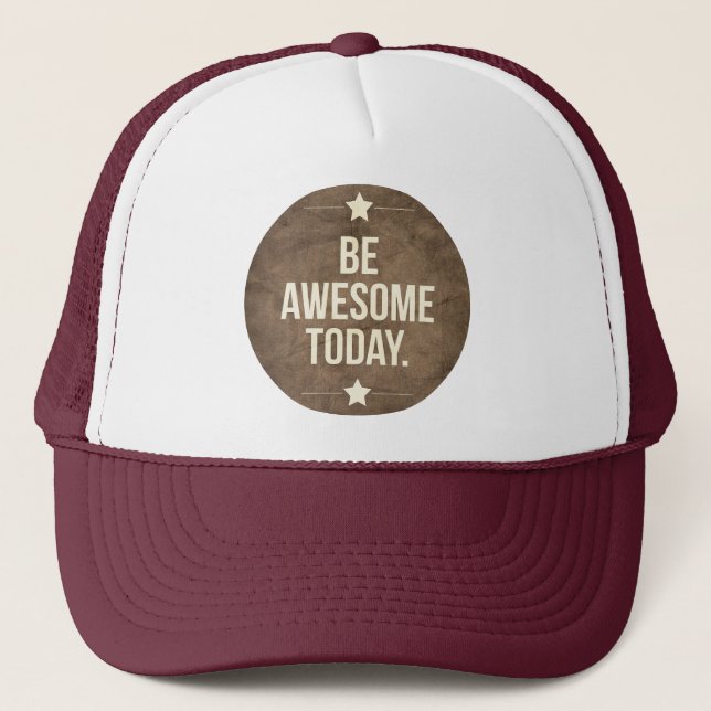 Be awesome today trucker hat (Front)